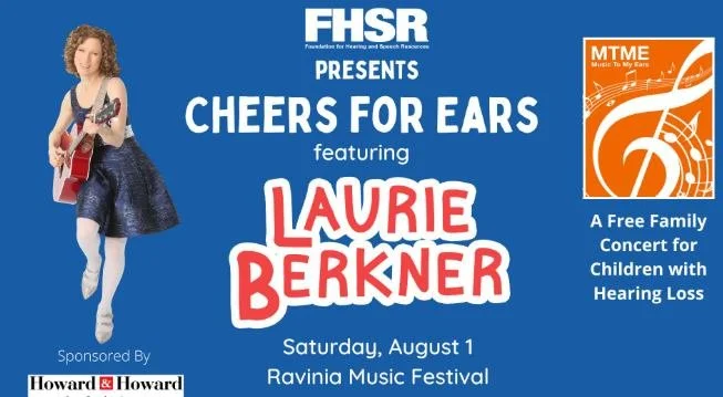 Laurie Berkner at Ravinia on August 1st!  Hosted by the Foundation for Hearing and Speech Resources (FHSR).

This event is for DHH kids of all ages and their families. ASL interpretation is included in the show.

A $20 donation per family is suggeste