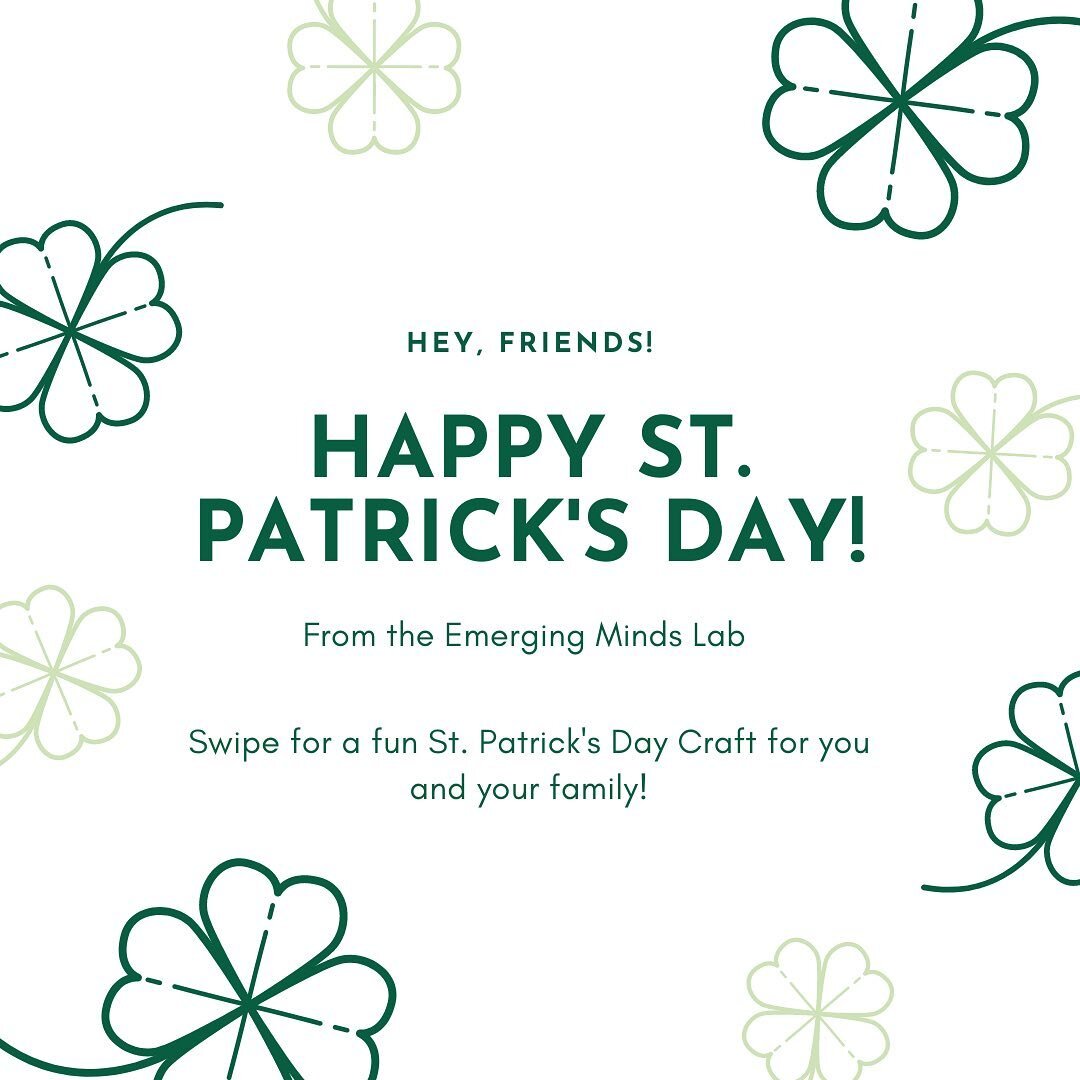 Happy St. Patrick&rsquo;s Day from the Emerging Minds Lab! Enjoy this fun craft idea for you and your family! 🍀

#developmentalpsychology #babyscience #psychology #stpatricksday #crafts #creativity