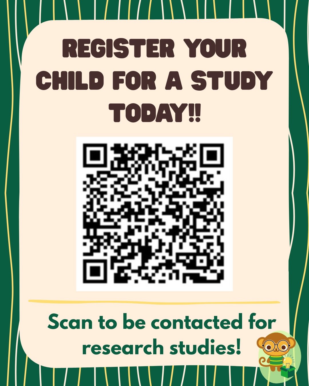 Interested in having your child be an active participant in science? Interested in learning more about early childhood research? 🔎

By filling out this form, you will join our research group&rsquo;s contact list and will be registered to receive inf