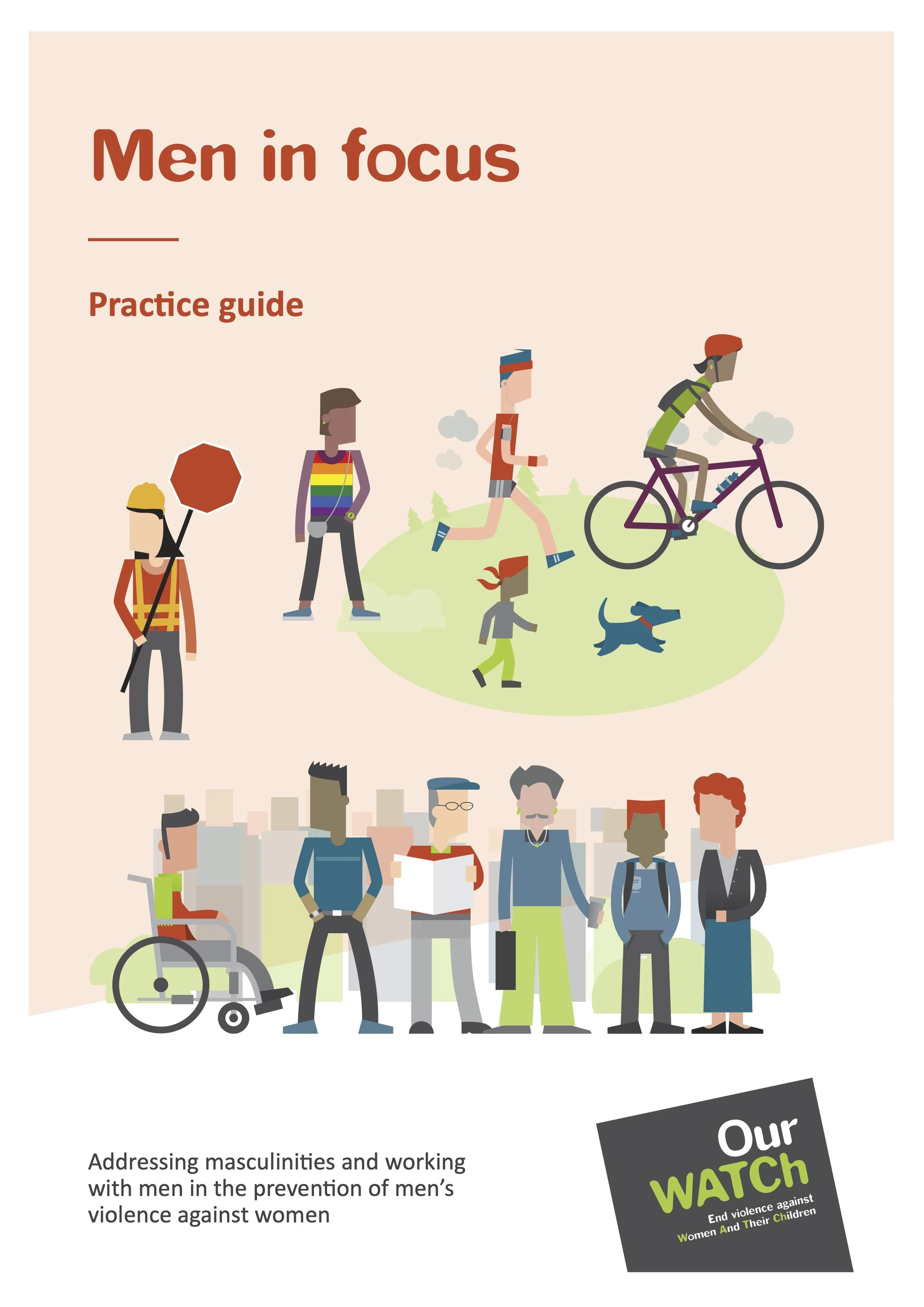 Men in focus: Addressing masculinities and working with men in the prevention of men's violence against women – Practice guide