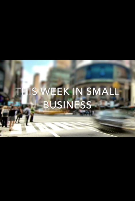 This Week In Small Business: Episode 3