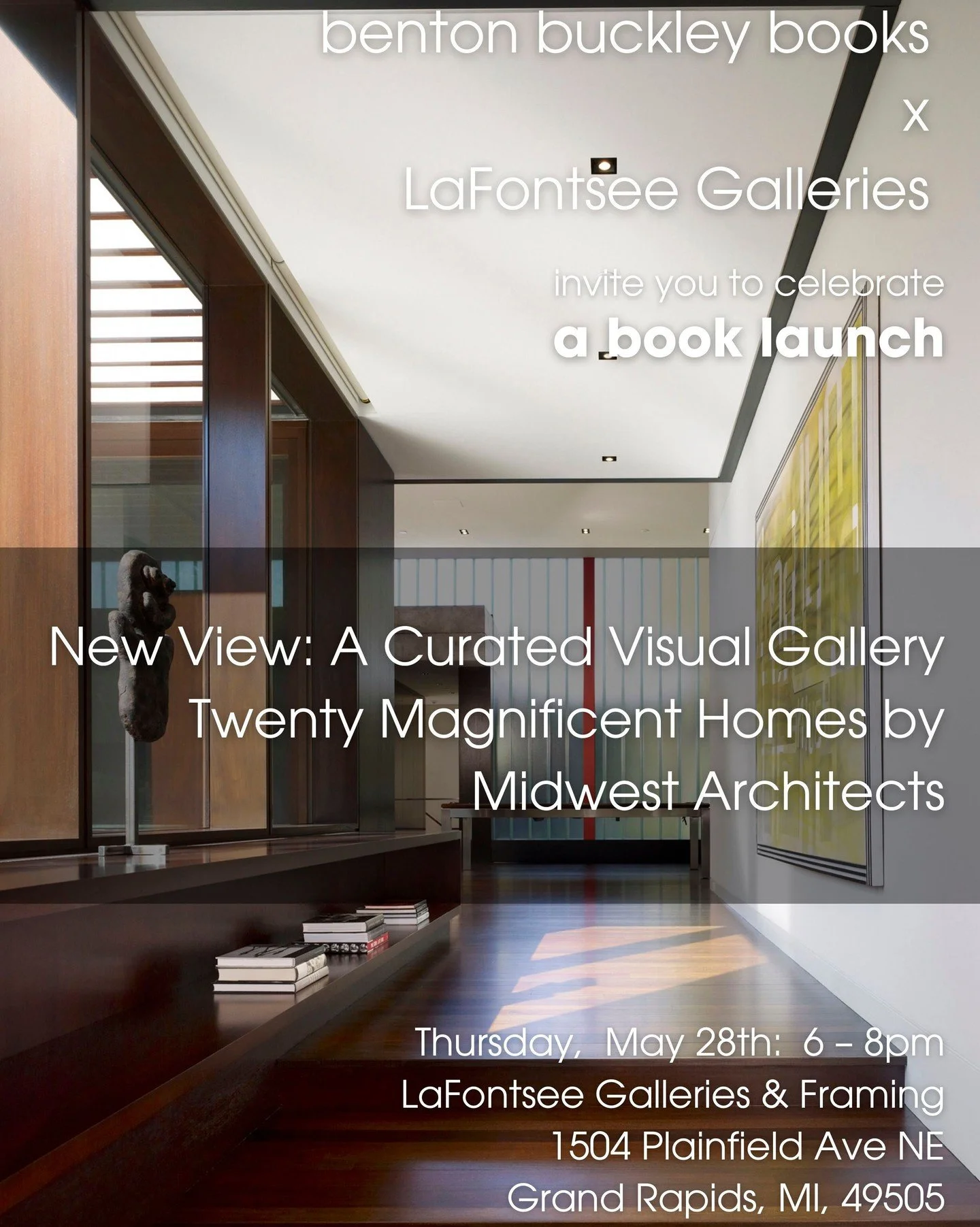Four days remain.

Join benton buckley books and LaFontsee Galleries @lafontseegalleries for the launch of New View: A Curated Visual Gallery &mdash; Twenty Magnificent Homes by Midwest Architects &mdash; an evening devoted to extraordinary architect