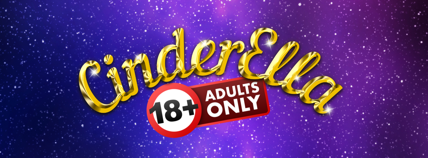 CinderElla | Pantomime | Adults Only Performance