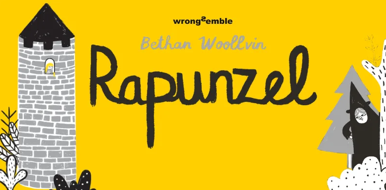 Wrongsemble Theatre presents Rapunzel