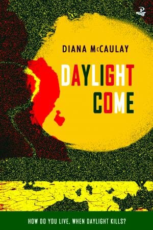 Daylight Come By Diana McCaulay 