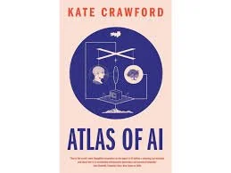RWL Book Club: Atlas of AI: Power, Politics, and the Planetary Costs of Artificial Intelligence by Kate Crawford 