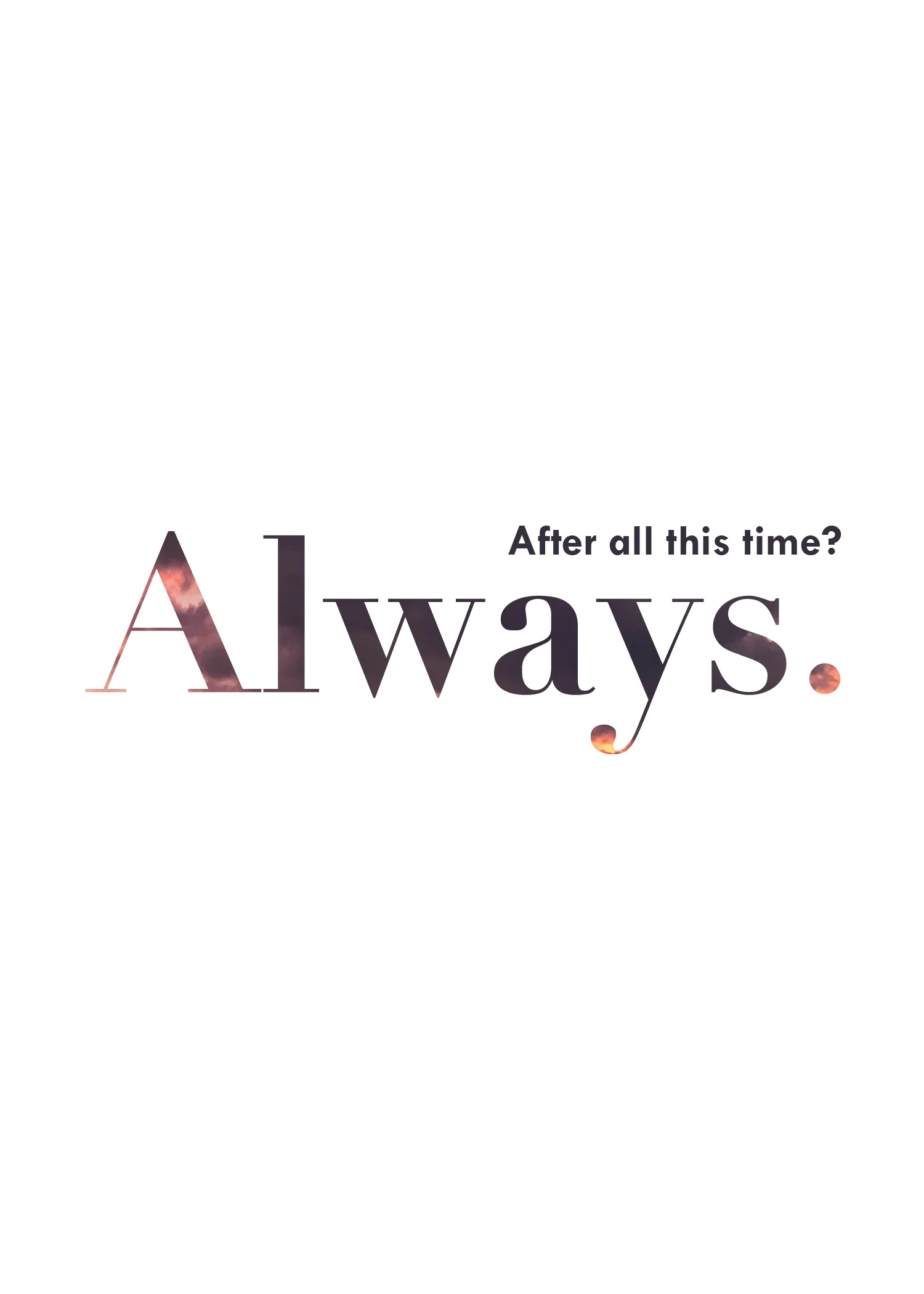 After all this time?