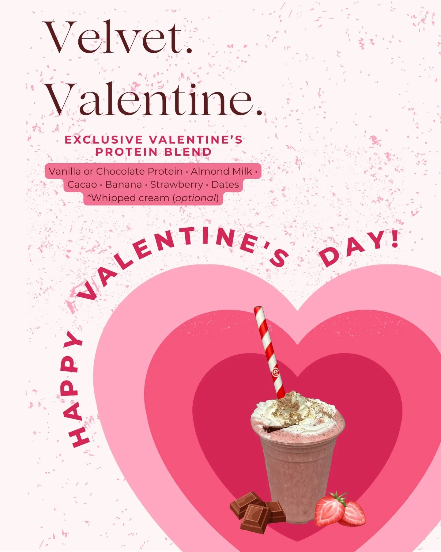 💘 Velvet Valentine 💘
In celebration of Valentine&rsquo;s Day, we&rsquo;re serving up a limited-edition Velvet Valentine protein shake 🤍

✨ $8.50 regular shake
Choose your base: almond milk with vanilla or chocolate protein, blended with cocoa powd