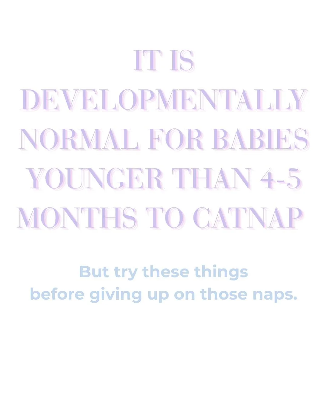 Catnapping is common in young babies 😴

We often see it start or peak between 6 weeks to 10 weeks of age. When a newborn stops being soooo sleepy but also their sleep is still maturing and developing. So it is developmentally common and normal for b