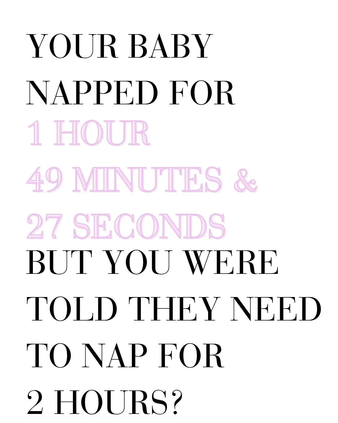 Aiming for a 2 hour nap but your baby doesn&rsquo;t nap that long? 💤

Breathe Mama and don&rsquo;t worry about it 🤍

There is no exact amount of sleep that your little one should be having at any particular nap 😴

The need for sleep, the amount of