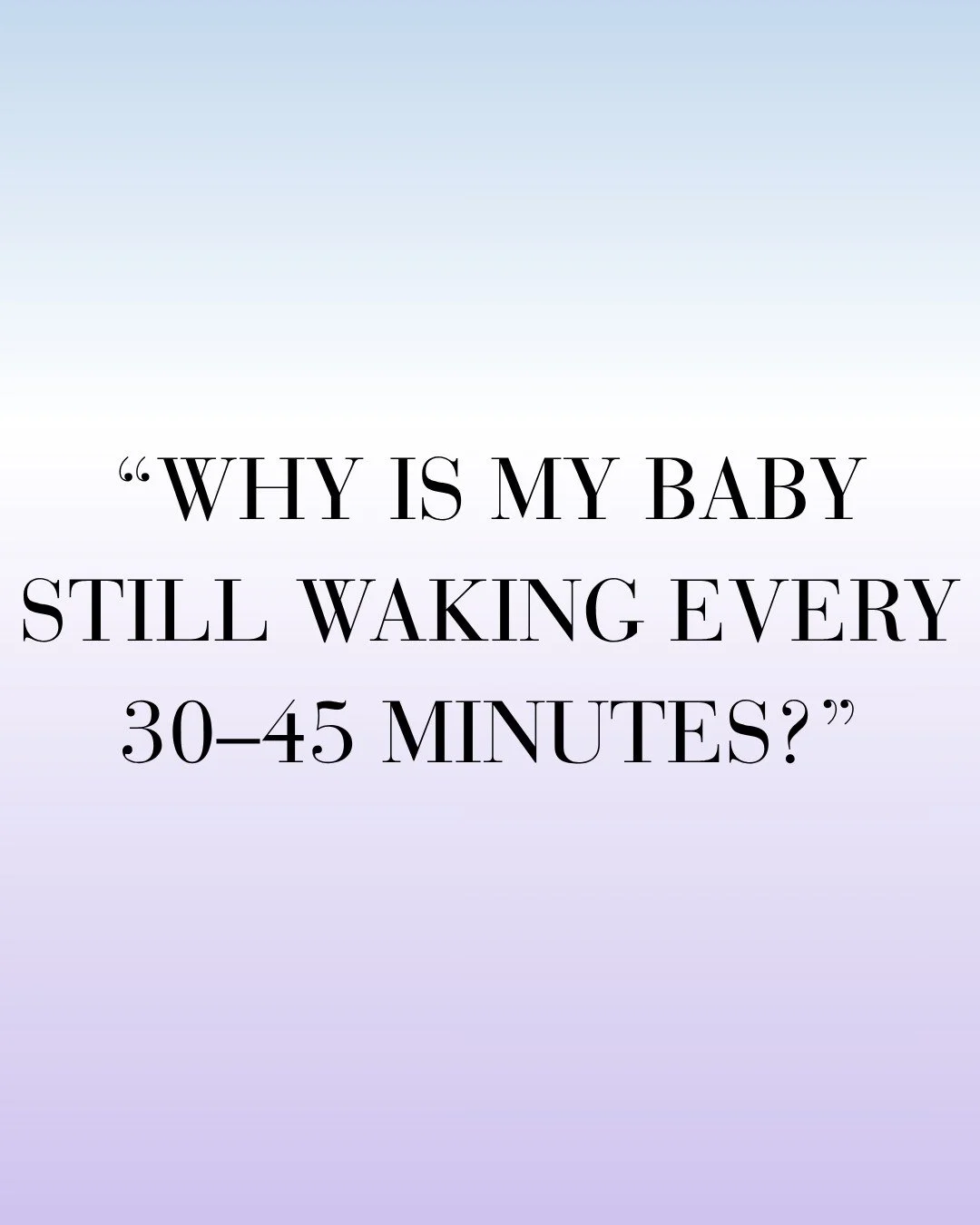 One of the most common questions I get is:

&ldquo;Why is my baby waking every 30&ndash;45 minutes?&rdquo;

And the answer usually isn&rsquo;t what parents expect.

It&rsquo;s not that your baby is broken.
And it&rsquo;s not something you just have t