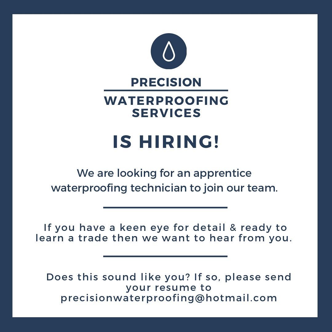 We&rsquo;re looking to grow our team! If your someone or know of a person that is keen to learn a trade &amp; join a great team then look no further! 

Please forward any resumes to precisionwaterproofing@hotmail.com