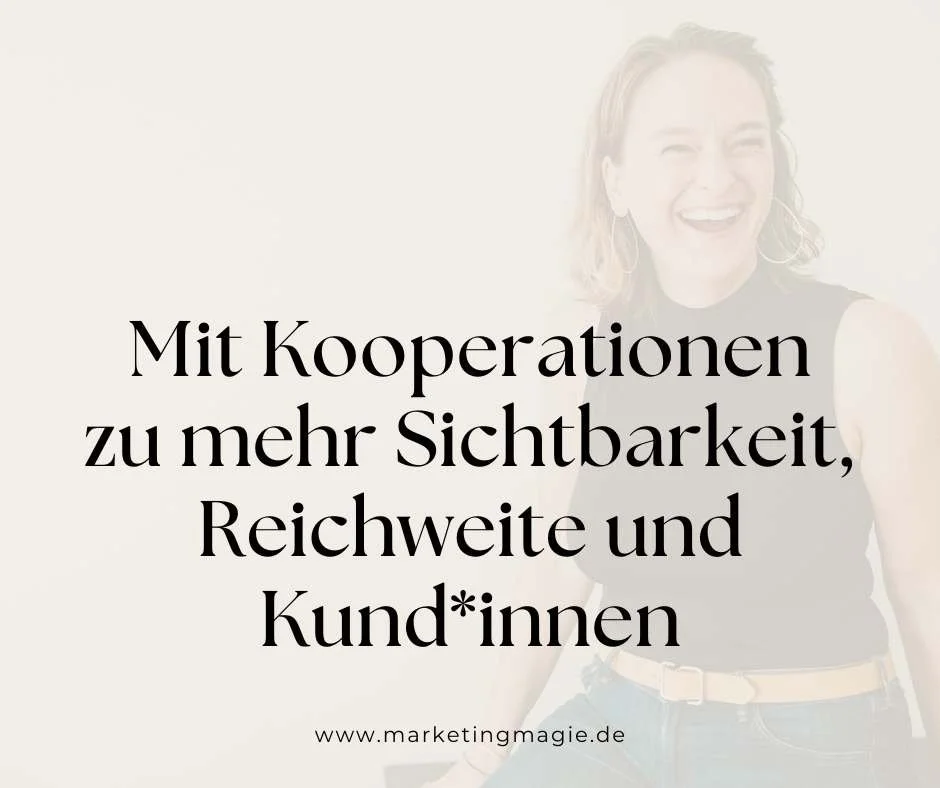 Mit Kooperationen zu mehr Reichweite, Sichtbarkeit und Kund*innen