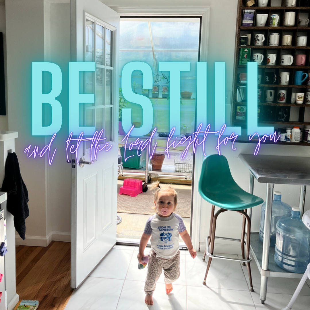 Be Still