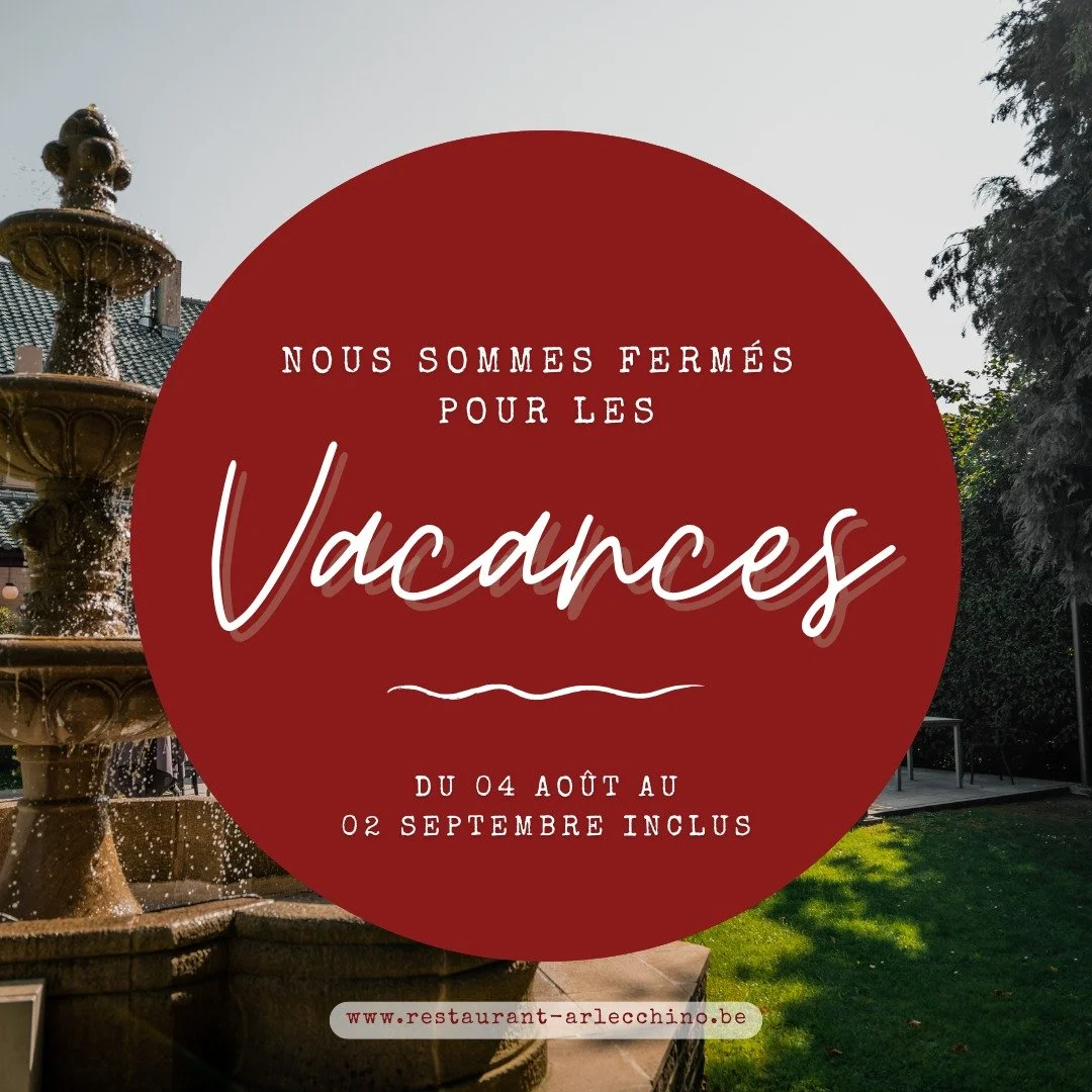 Le restaurant L'Arlecchino, sera ferm&eacute;
du lundi 04 ao&ucirc;t au mardi
02 septembre inclus.

Notre &eacute;quipe s'accorde des vacances bien m&eacute;rit&eacute;es. 🏝️

Nous serons de retour d&egrave;s le mercredi 03 septembre, frais et dispo