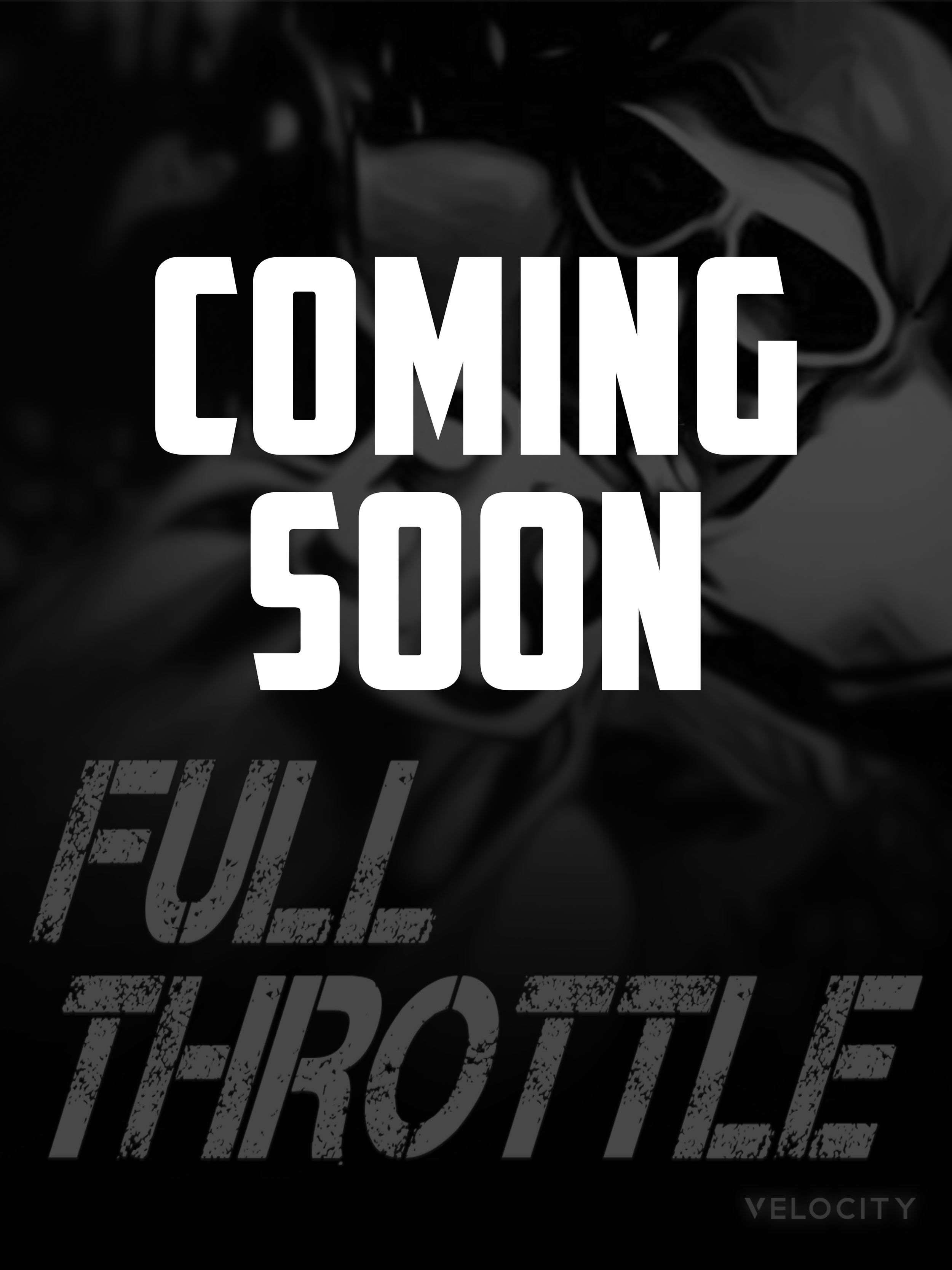 Velocity Website Full Throttle Coming Soon Poster.png