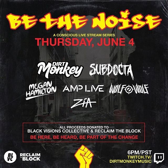 🚨 BE THE NOISE 🚨 Come join us tomorrow on Thursday, June 4th for a live streaming fundraiser to benefit @reclaimtheblock &amp; @blackvisionscollective!!! First set pops off at 6PM/PST on @dirtmonkeymusic&rsquo;s Twitch!!! Twitch.tv/dirtmonkeymusic.