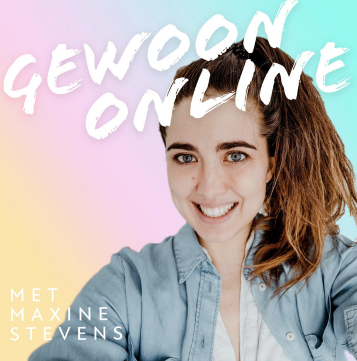 Gewoon Online | Met Maxine Stevens