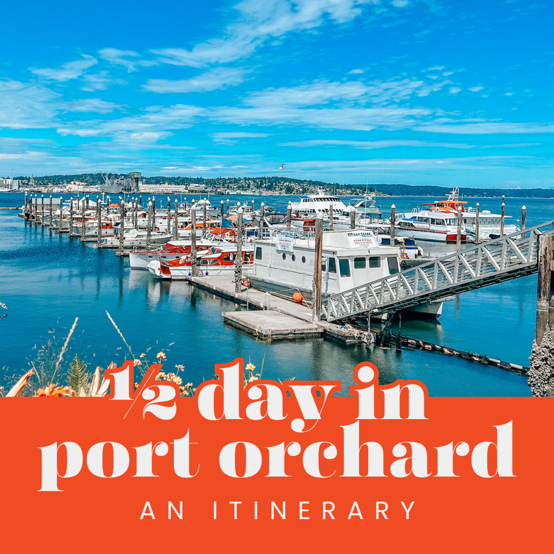 How to spend a 1/2 day in Port Orchard