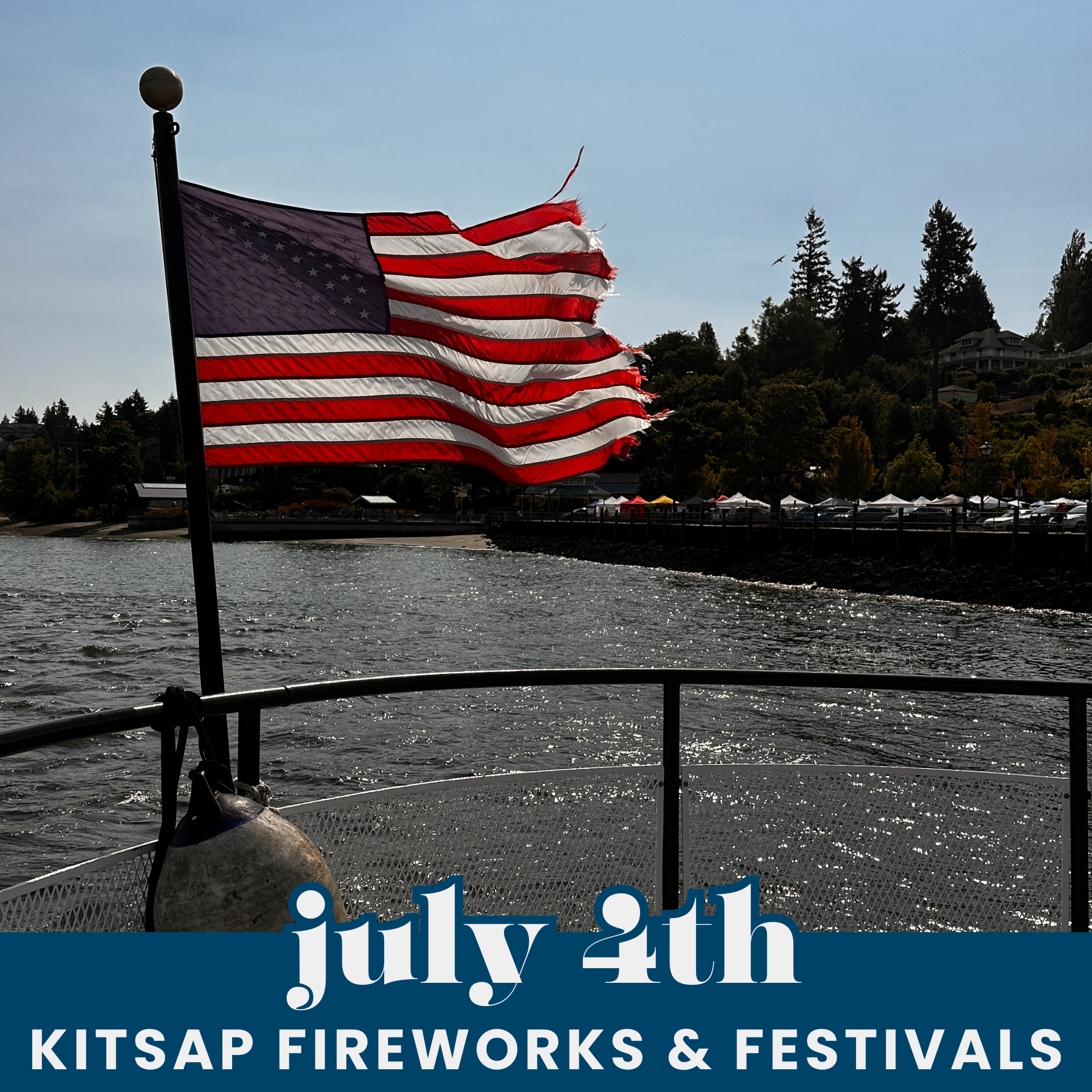 4th of July in Kitsap: Annual Guide to Community Fireworks &amp; Celebrations