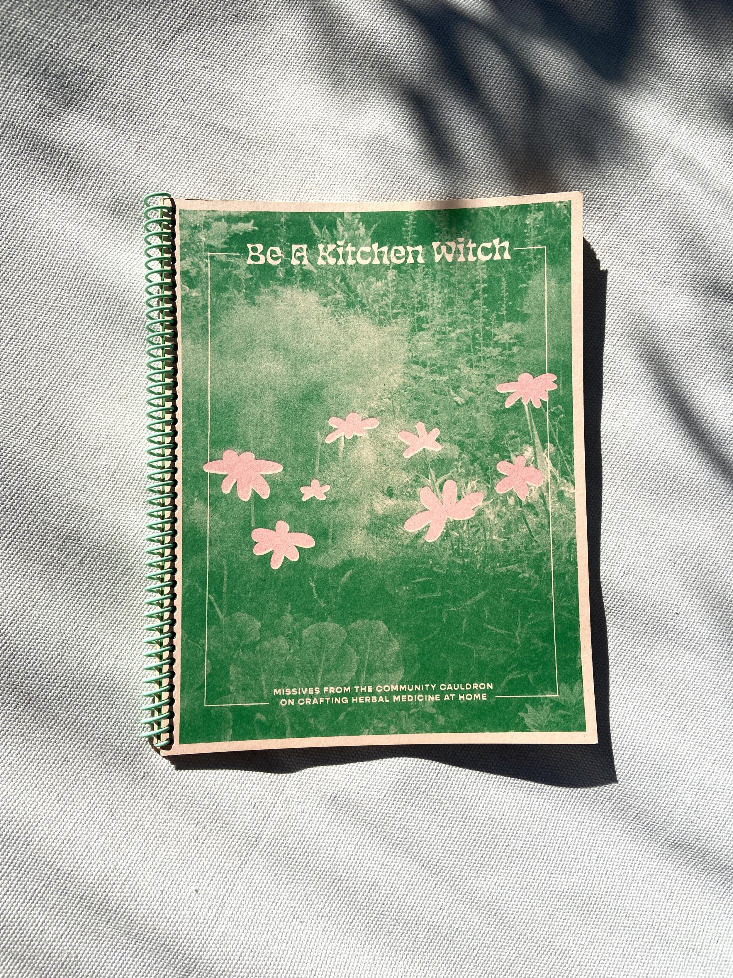 Be a Kitchen Witch: Missives from the Community Cauldron On Crafting Herbal Medicine at Home