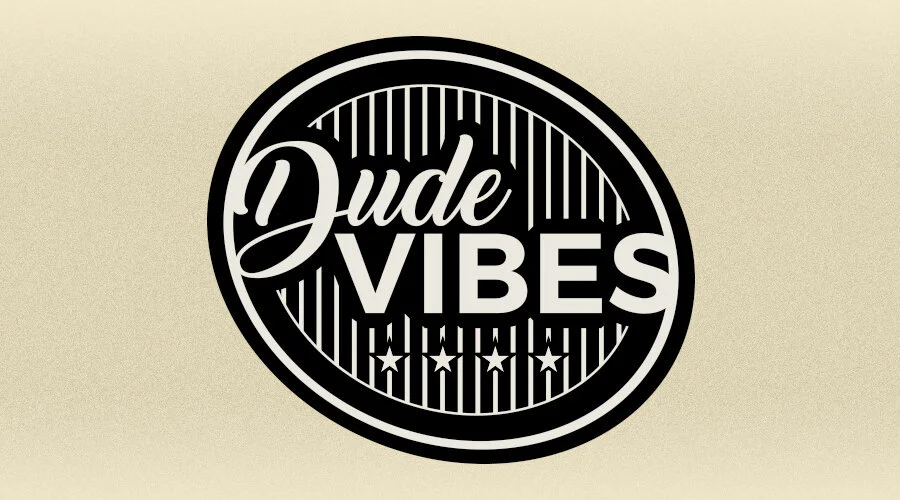 DudeVibes.jpg