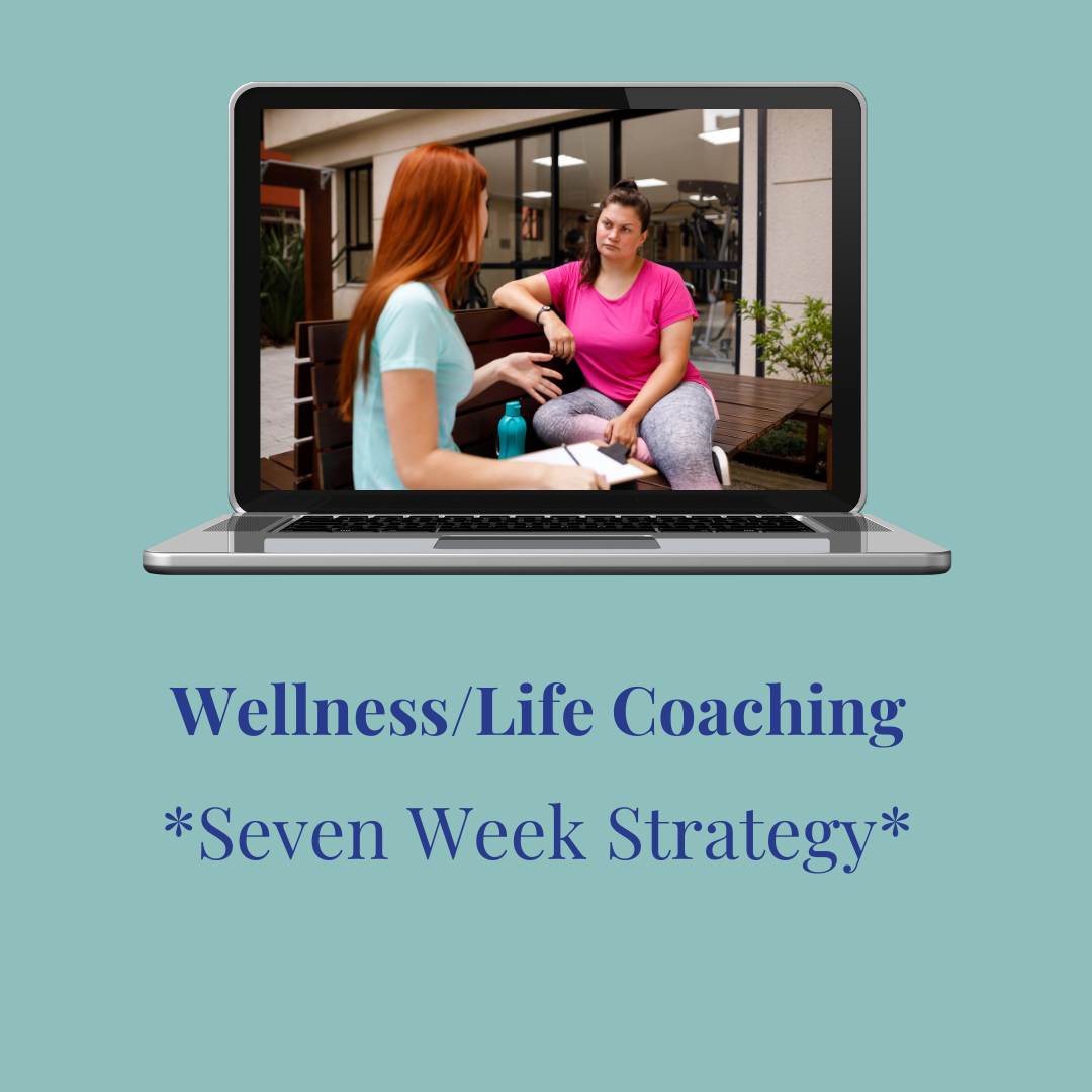 Wellness/Life Coaching Seven Week Strategy
