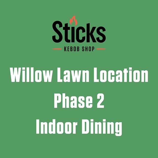 Today, June 5th, the Sticks Kebob Shop Willow Lawn location will have the option for indoor dining with seating spaced for social distancing requirements. As always, we are continuing to take extra steps to ensure we have the safest environment possi