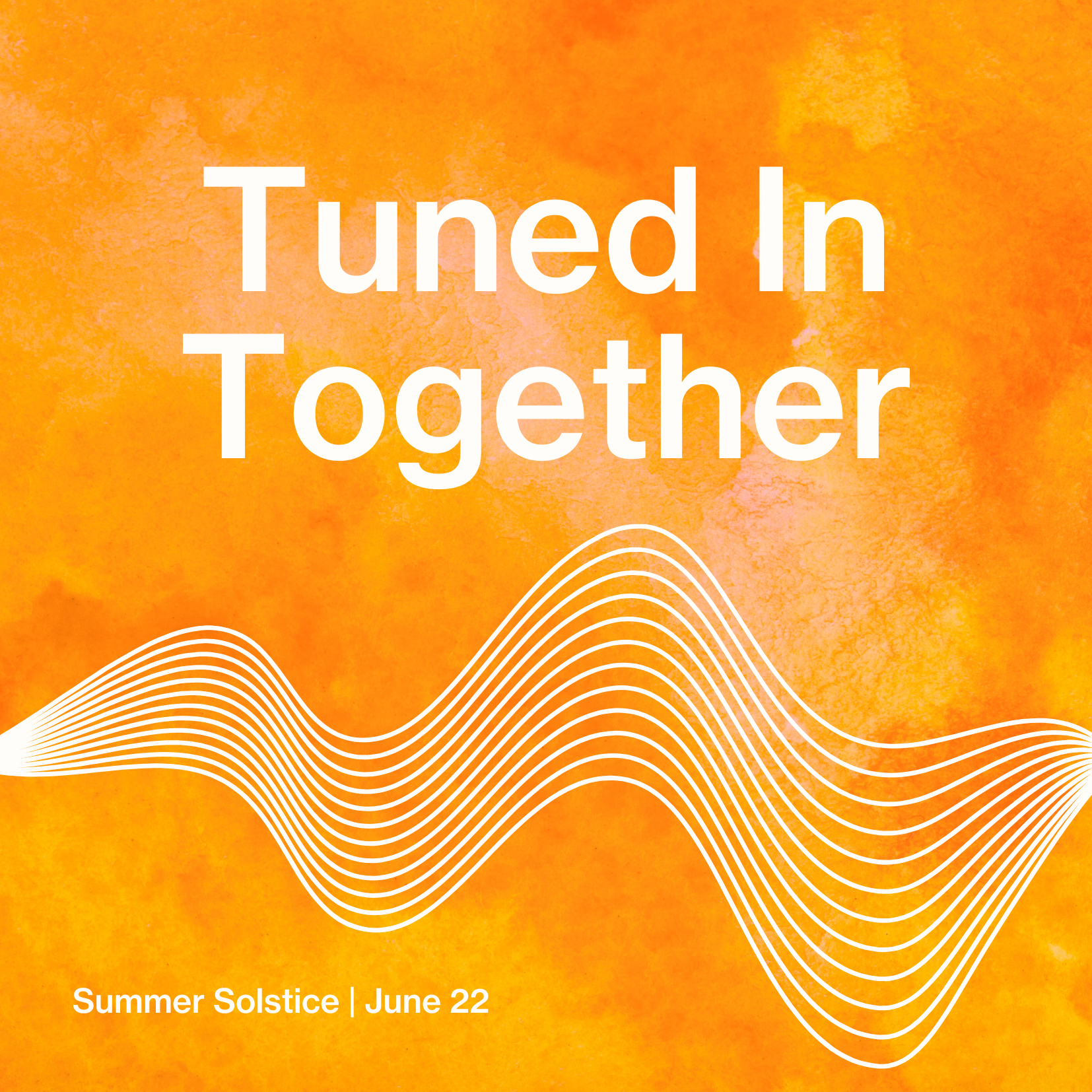 Tuned In Together: Summer Solstice