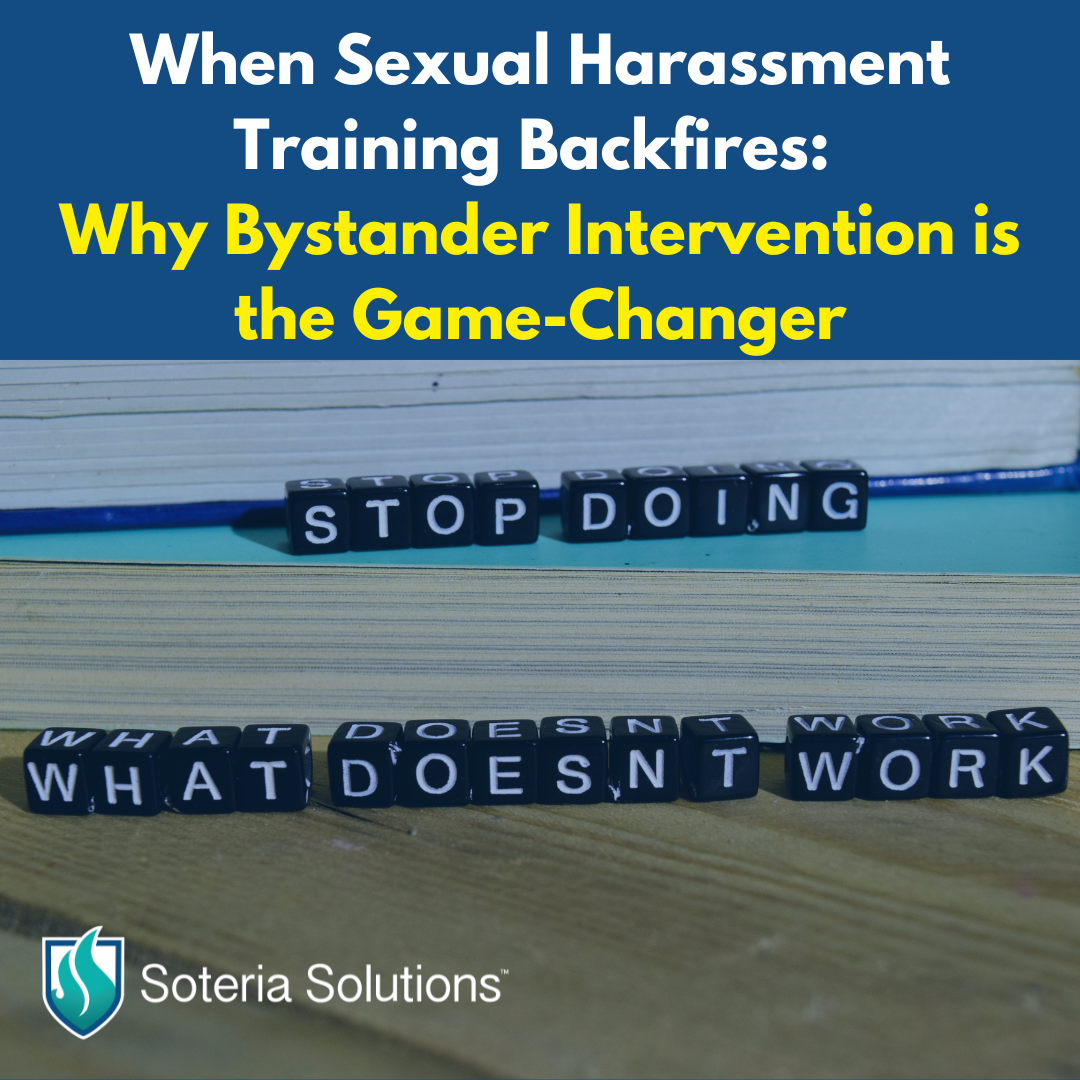 When Sexual Harassment Training Backfires: Why Bystander Intervention is the Game-Changer