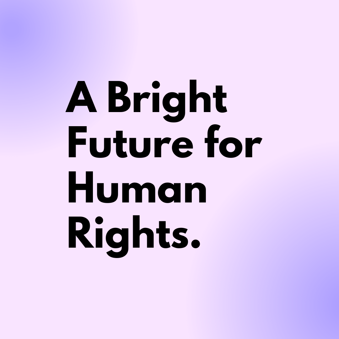 A Bright Future for Human Rights