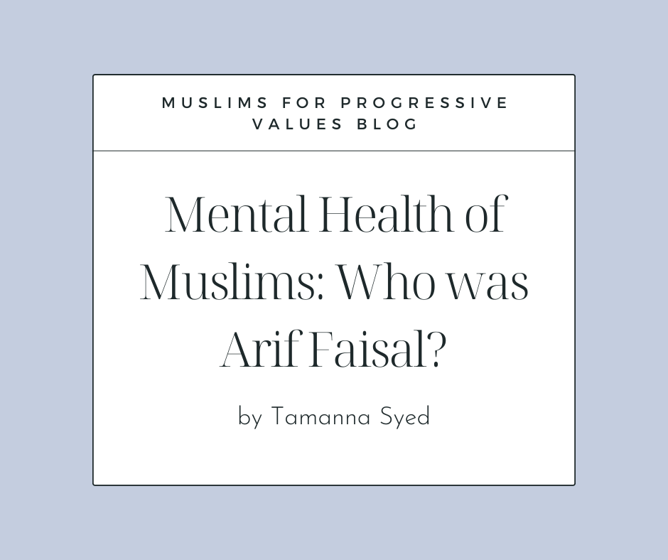 Mental Health of Muslims: Who was Arif Faisal?