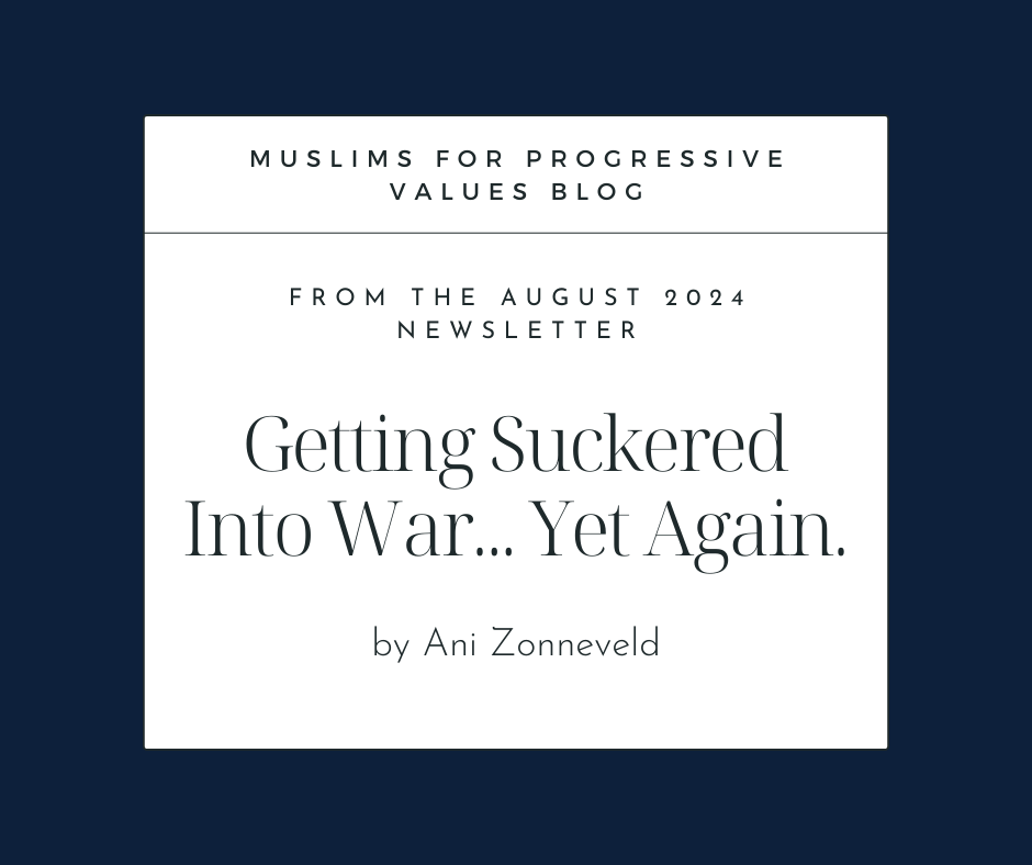 Getting Suckered Into War... Yet Again.