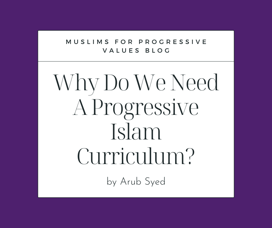 Why Do We Need A Progressive Islam Curriculum? 