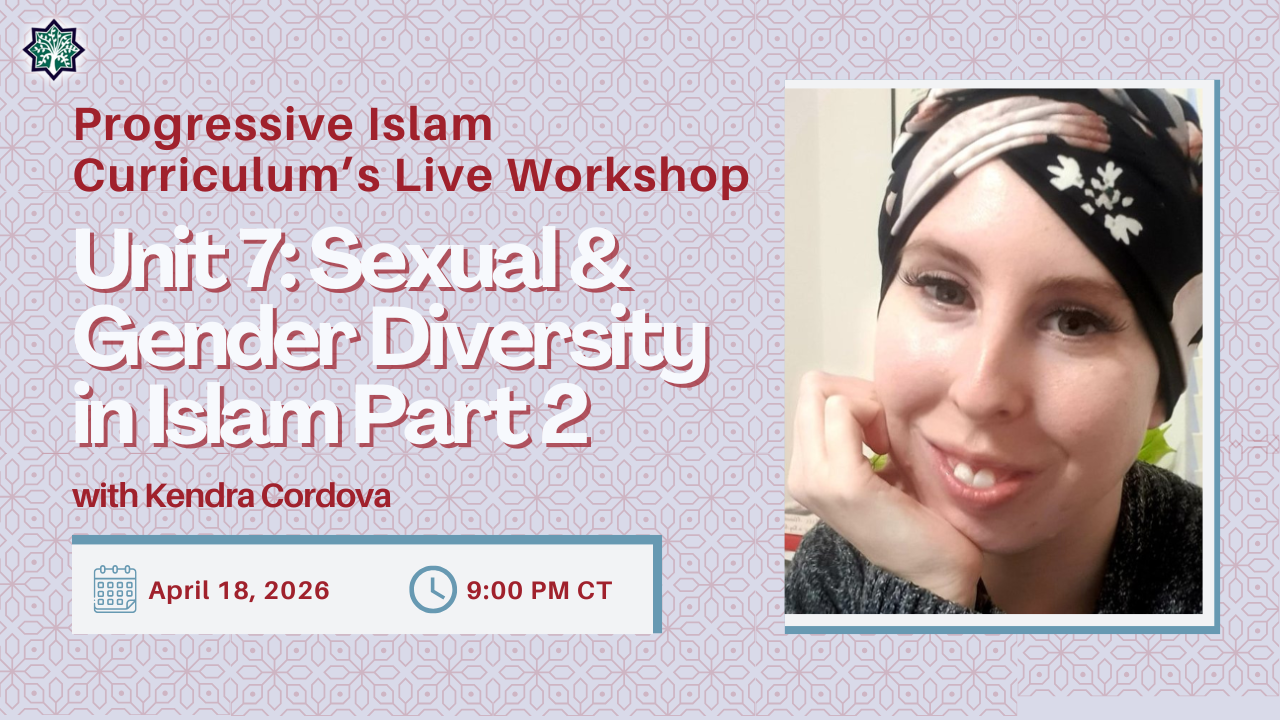 Progressive Islam Workshop - Gender and Sexual Diversity in Islam Part 2