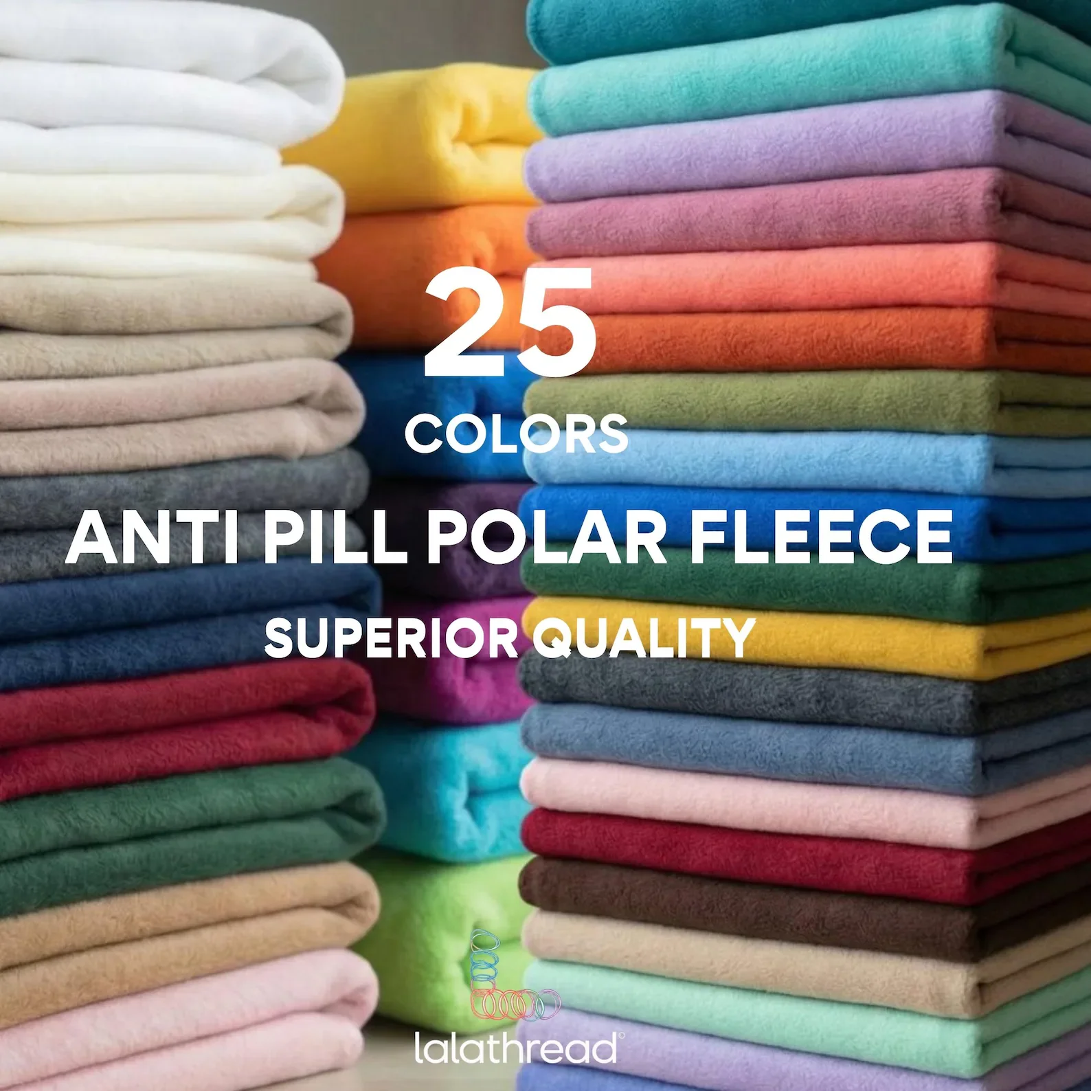 Multiple stacks of folded fleece shirts in various colors, including white, yellow, orange, red, green, blue, purple, and brown, with text saying '25 Colors Anti Pill Polar Fleece Superior Quality' and a logo at the bottom reading 'lalathread'.