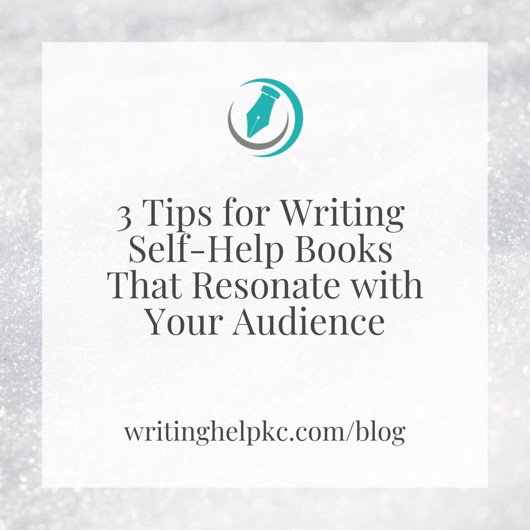 3 Tips for Writing Self-Help Books That Resonate with Your Audience