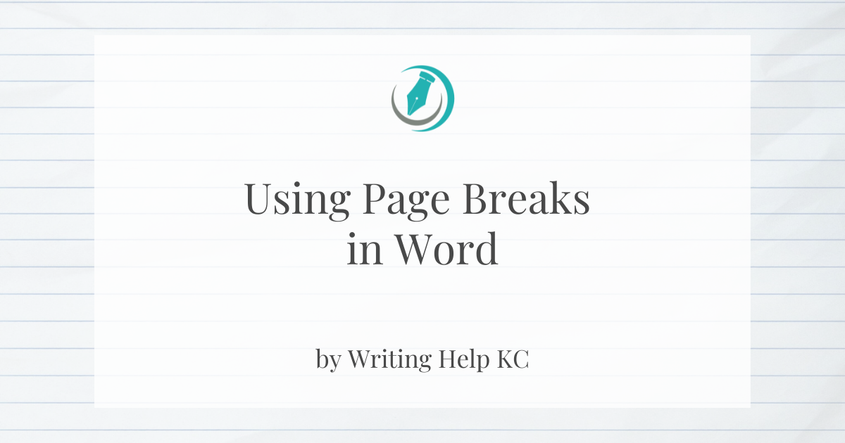 Using Page Breaks in Word — Writing Help KC, LLC