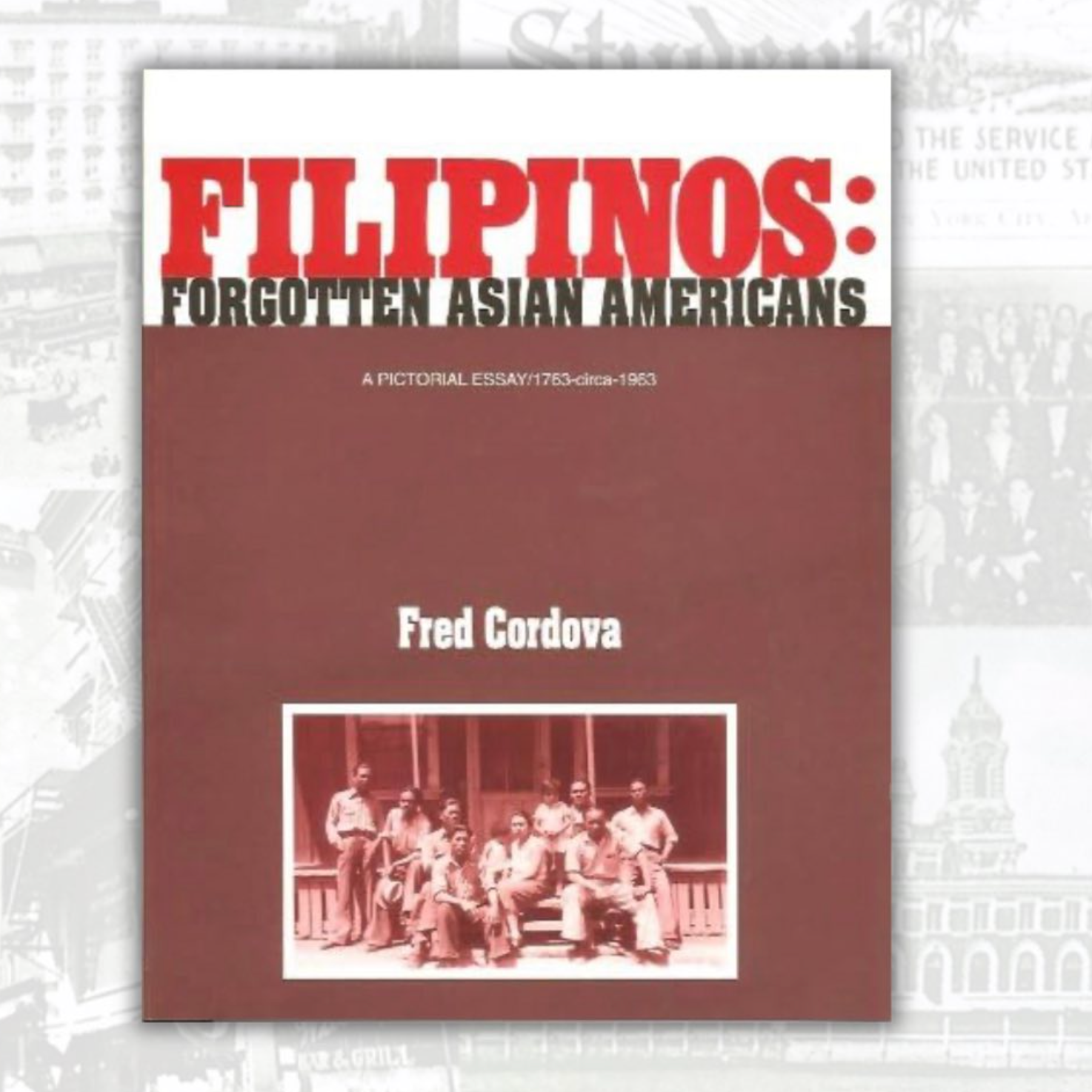 “Filipinos: Forgotten Asian Americans” by Fred Cordova

Description: “Filipinos: Forgotten Asian Americans is a pictorial- essay which gives the reader a sweeping vista of the presence and life of Filipinos in America from 1763 to 1963 through collec