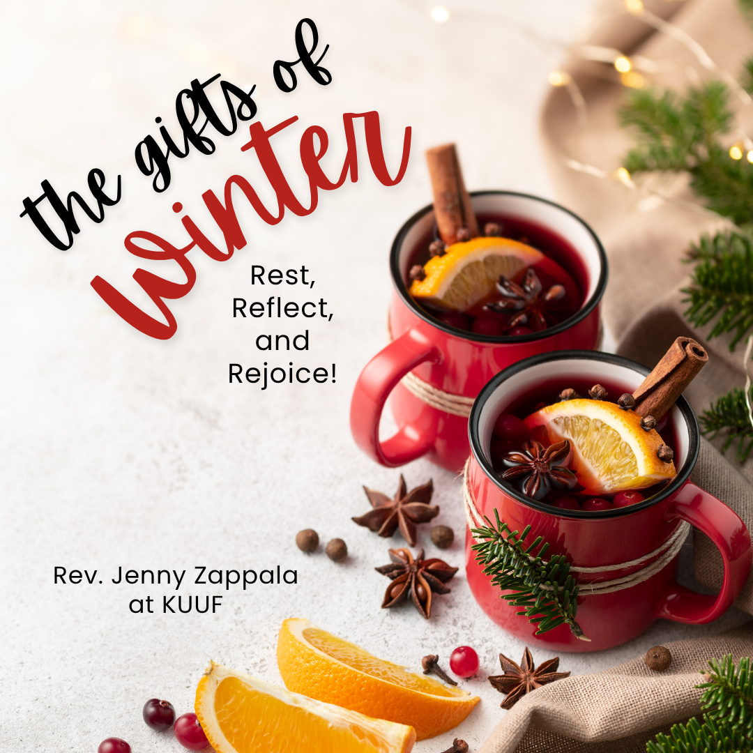 Rev. Jenny Zappala presents The Gifts of Winter: Rest, Reflect, and Rejoice!