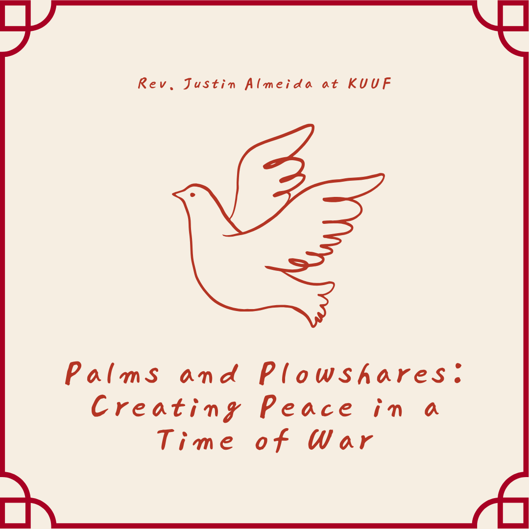Rev. Justin Almeida presents Palms and Plowshares: Creating Peace in a Time of War