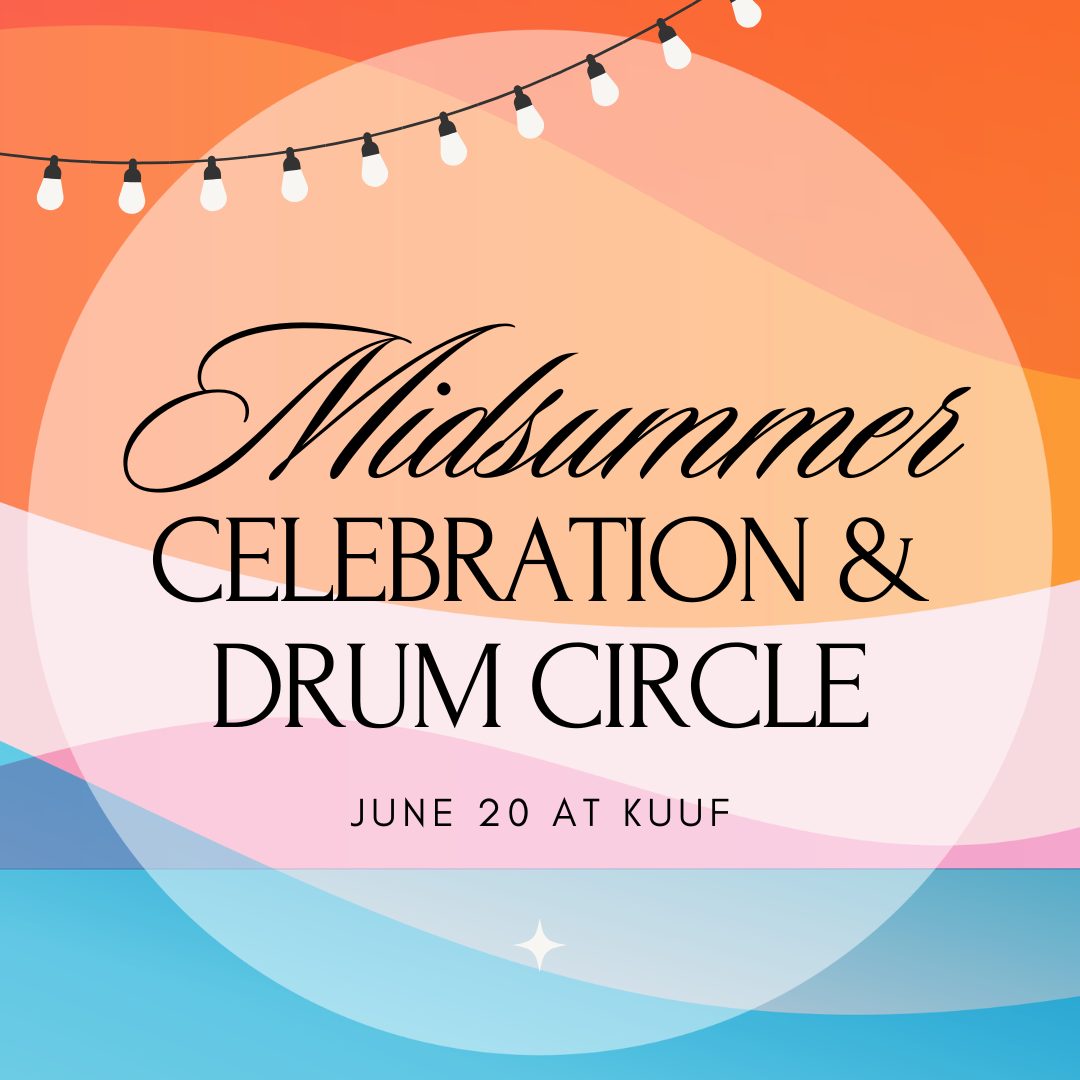 Midsummer Celebration &amp; Drum Circle: Saturday, June 20 at 3:30 pm
