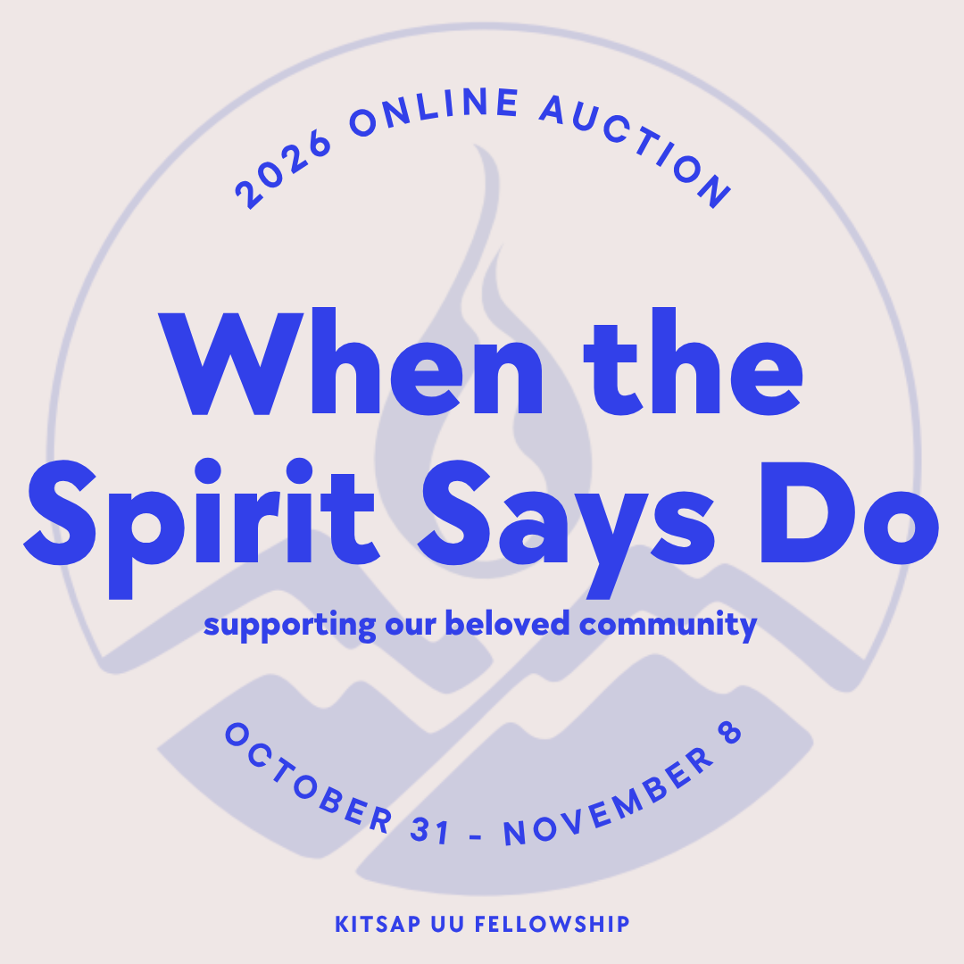 KUUF Auction: Saturday, October 31 to Sunday, November 8 When the Spirit Says Do: Supporting KUUF’s Beloved Community