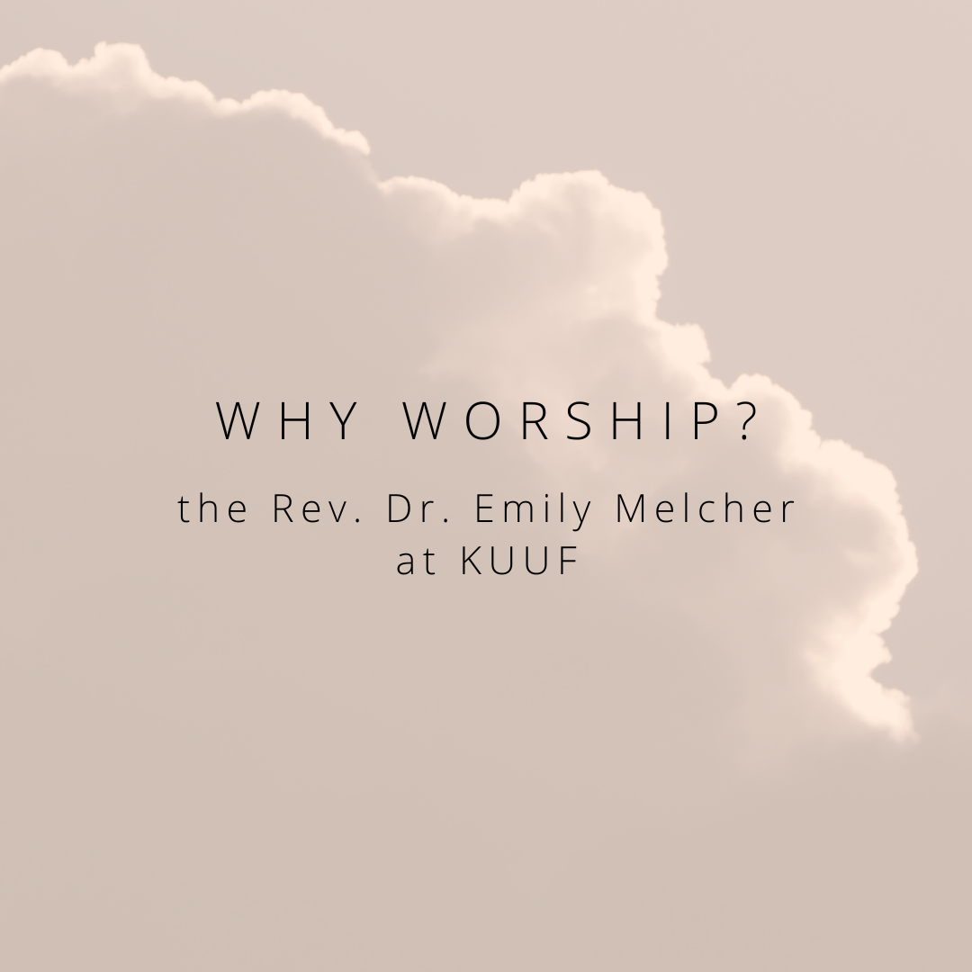 The Rev. Dr. Emily Melcher presents Why Worship?