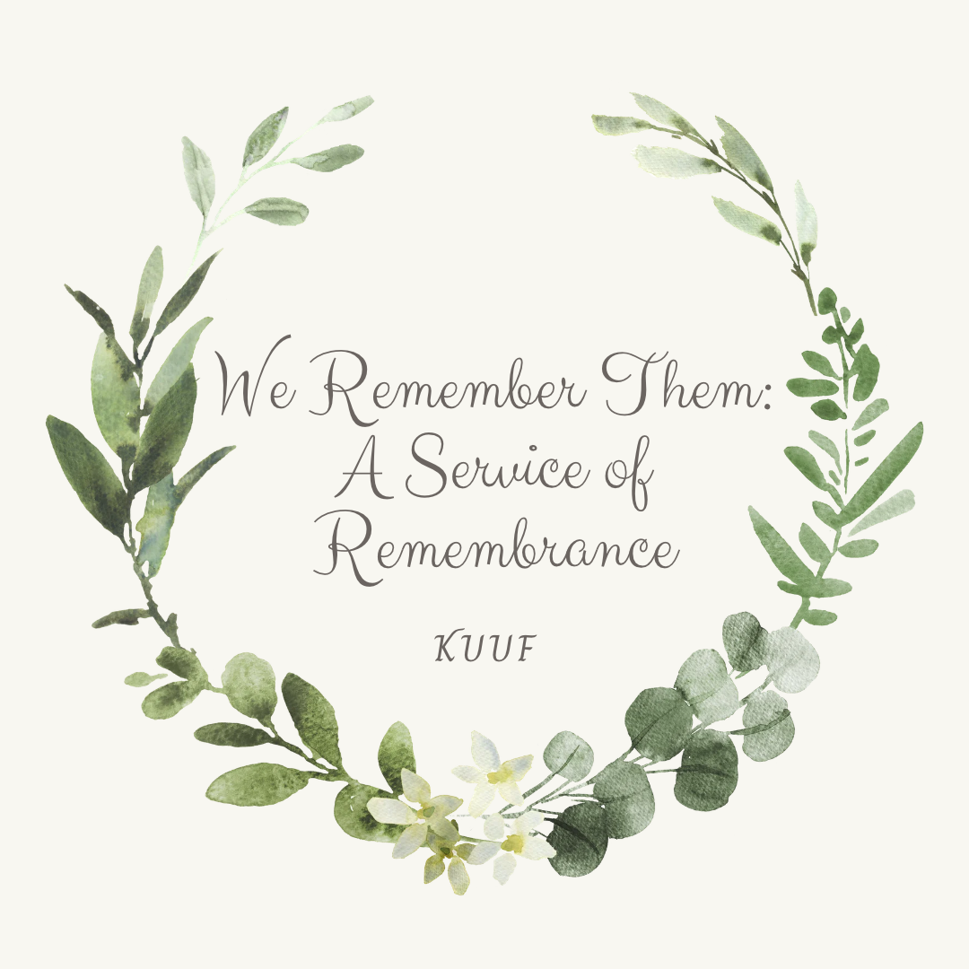 KUUF's Earth-Centered Spirituality Collective presents We Remember Them: A Service of Remembrance