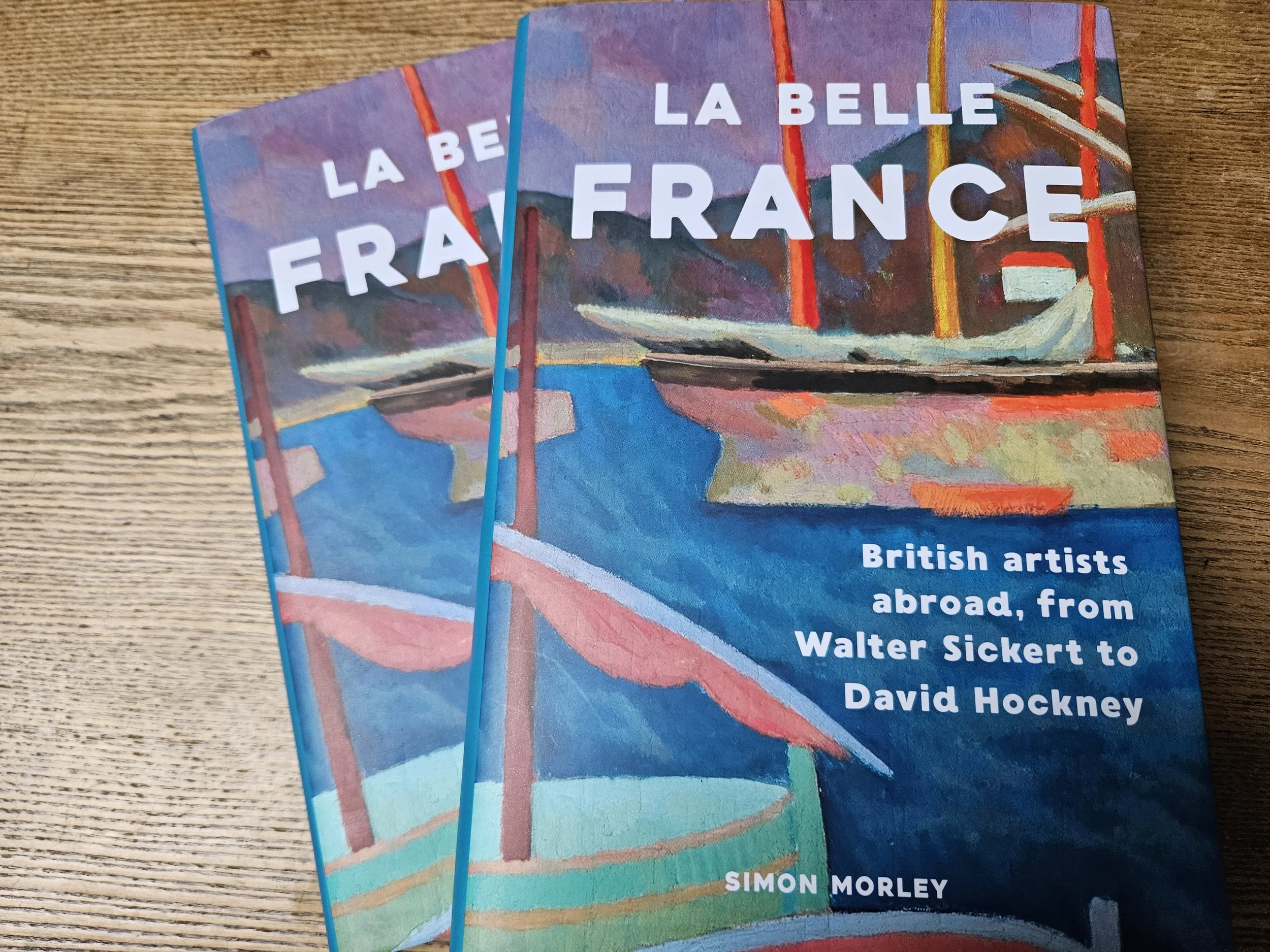 JUST PUBLISHED! ‘La Belle France. British Artists Abroad from Walter Sickert to David Hockney.’
