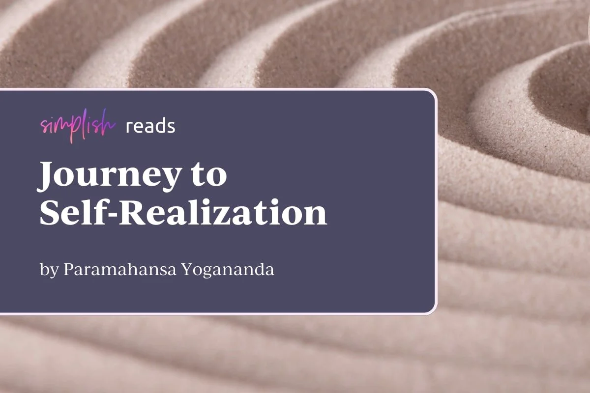 Simplish Reads: "Journey to Self-Realization" By Paramahansa Yogananda