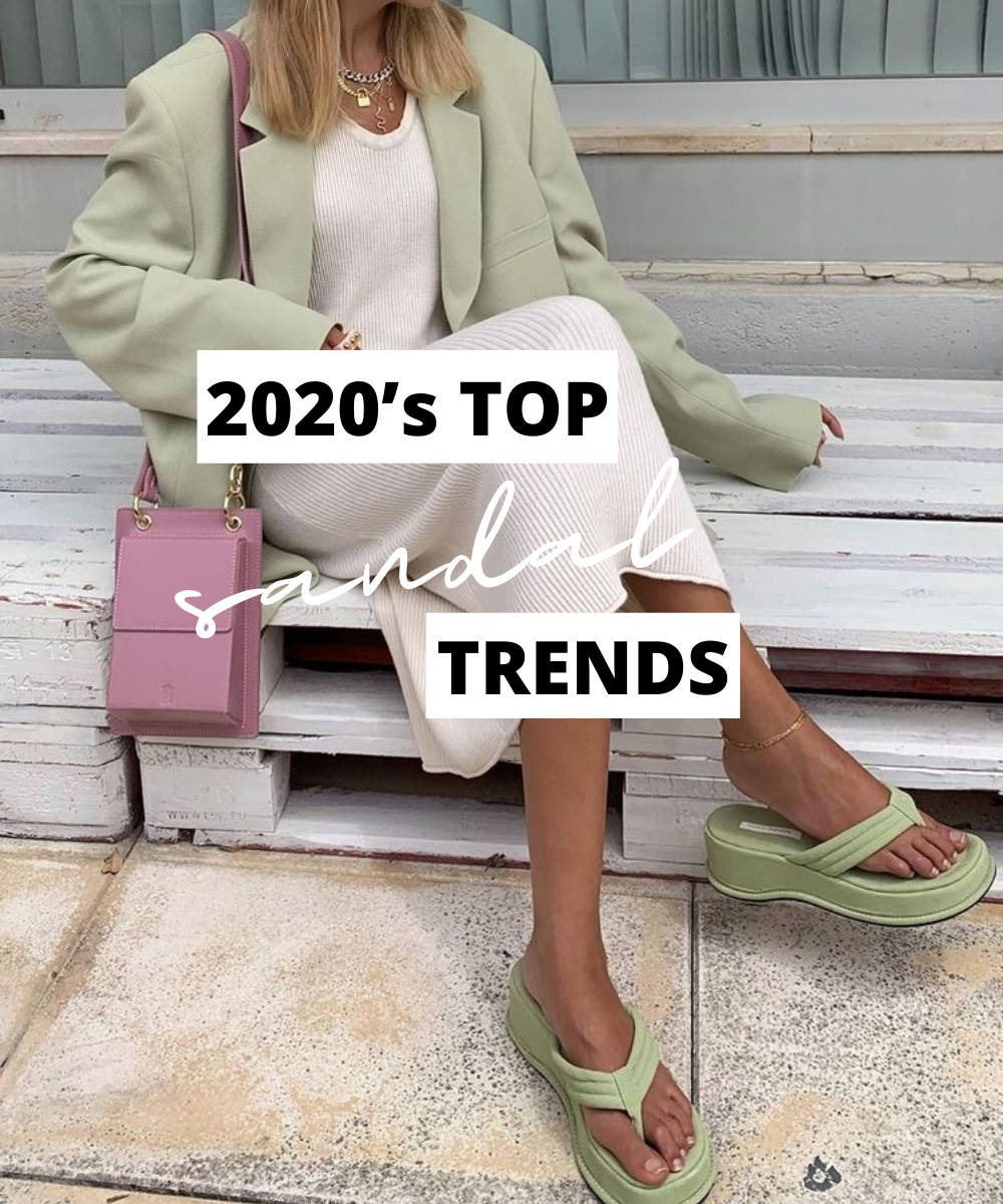 2020'S TOP SANDAL TRENDS