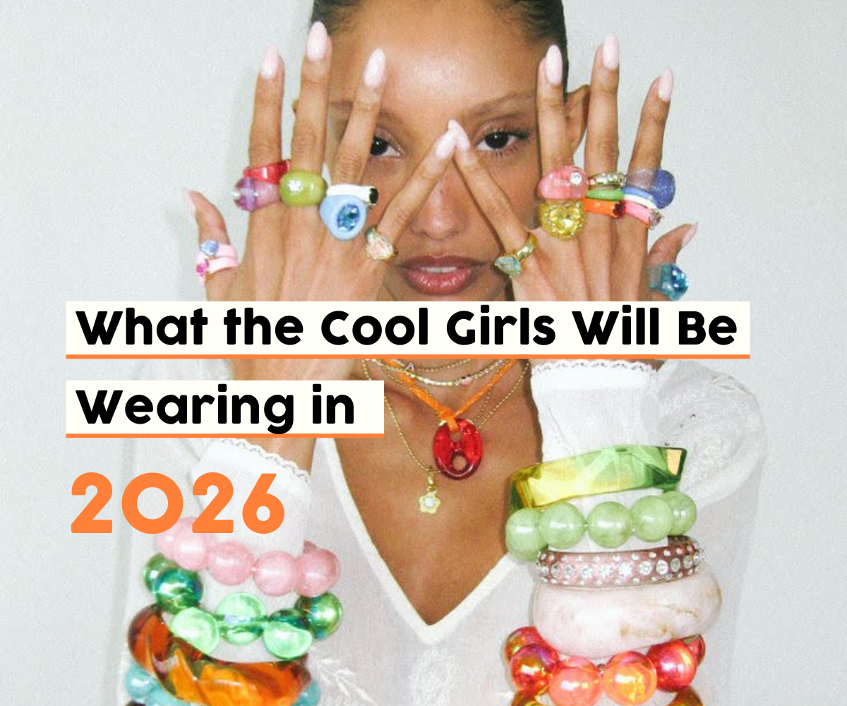 What the Cool Girls Will Be Wearing in 2026