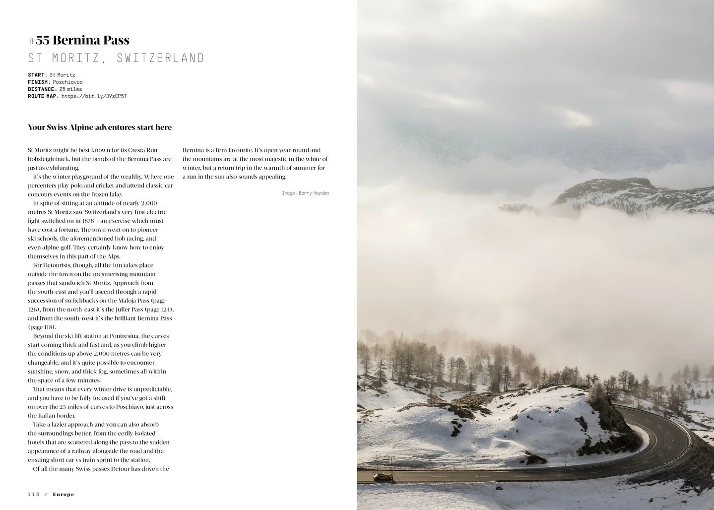 A snowy #switchbacksaturday on the Bernina Pass 🇨🇭

St Moritz might be best known for its Cresta Run bobsleigh track, but the bends of the Bernina Pass are just as exhilarating.

It&rsquo;s the winter playground of the wealthy. Where one percenters